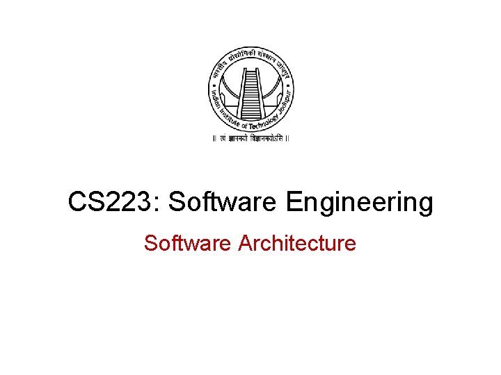 CS 223: Software Engineering Software Architecture 