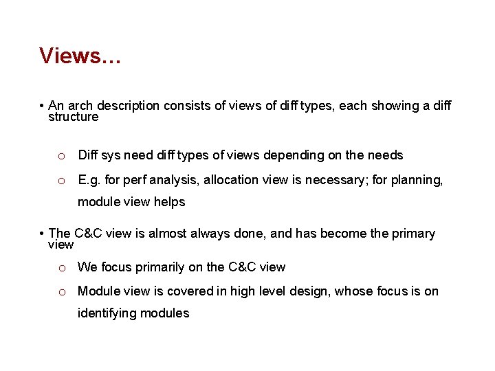 Views… • An arch description consists of views of diff types, each showing a