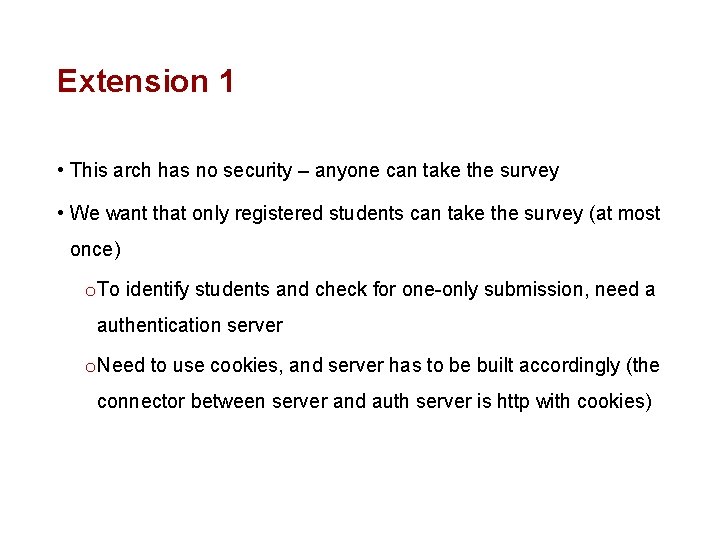 Extension 1 • This arch has no security – anyone can take the survey