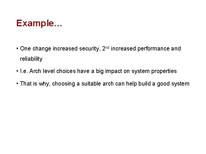 Example… • One change increased security, 2 nd increased performance and reliability • I.