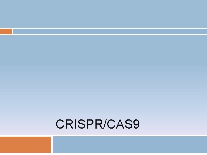 CRISPR/CAS 9 