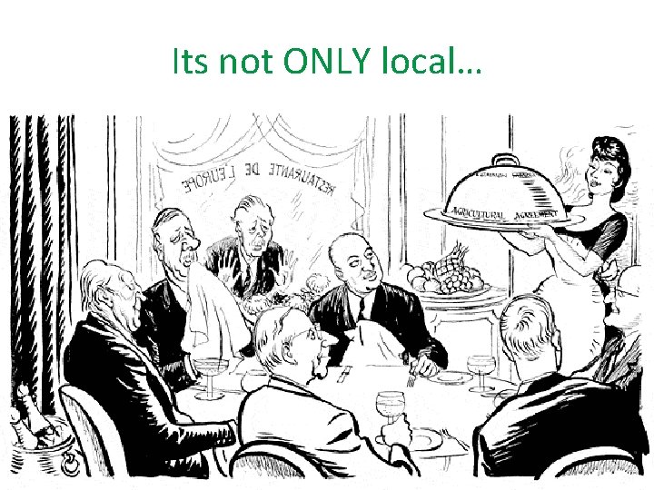 Its not ONLY local… 