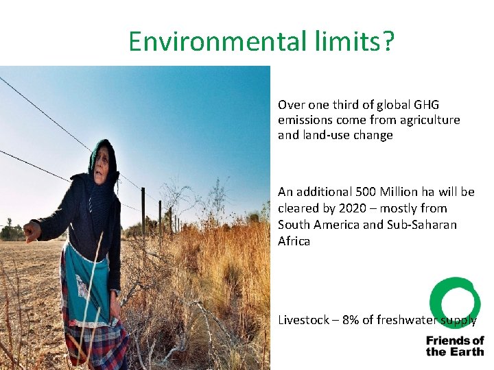 Environmental limits? • Over one third of global GHG emissions come from agriculture and