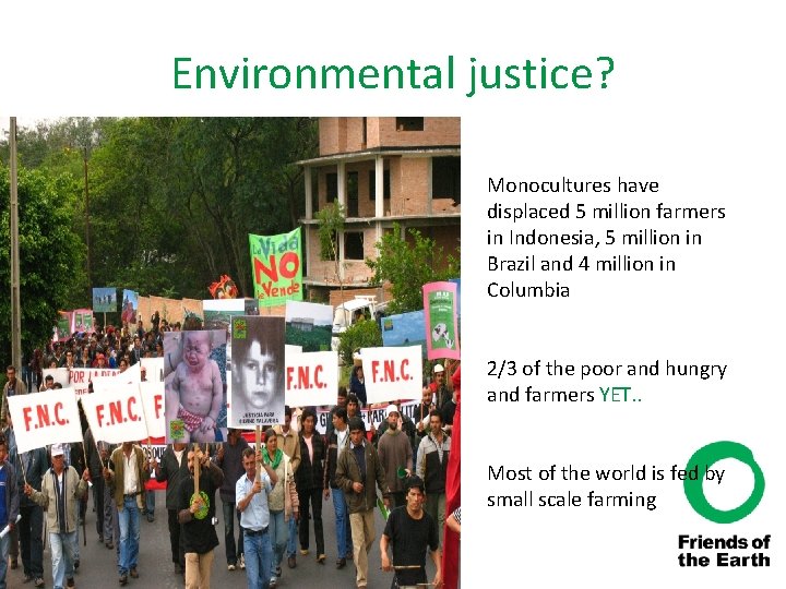 Environmental justice? Monocultures have displaced 5 million farmers in Indonesia, 5 million in Brazil
