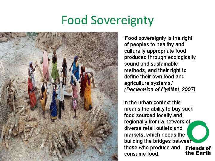 Food Sovereignty ‘Food sovereignty is the right of peoples to healthy and culturally appropriate