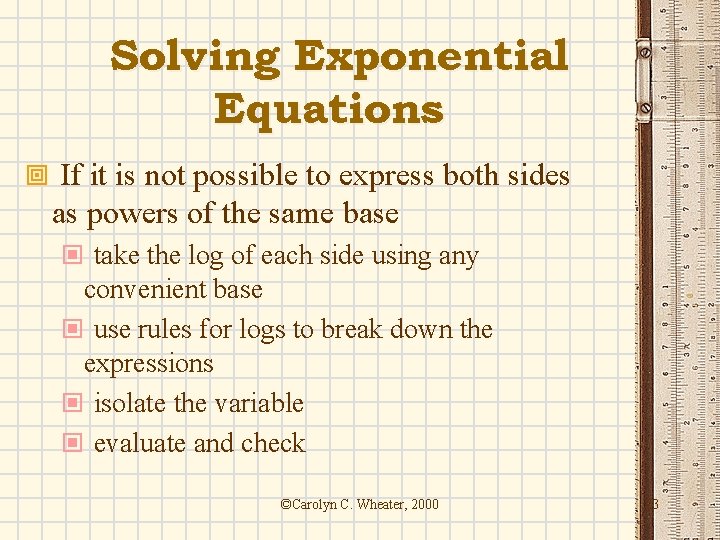 Solving Exponential Equations ª If it is not possible to express both sides as