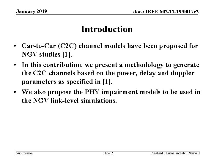 January 2019 doc. : IEEE 802. 11 -19/0017 r 2 Introduction • Car-to-Car (C