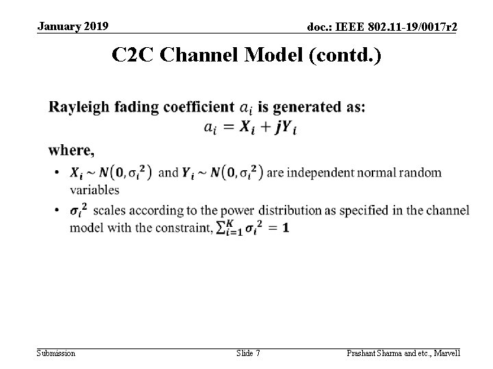 January 2019 doc. : IEEE 802. 11 -19/0017 r 2 C 2 C Channel