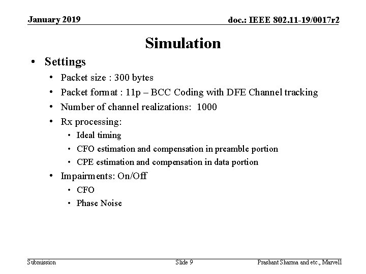 January 2019 doc. : IEEE 802. 11 -19/0017 r 2 Simulation • Settings •