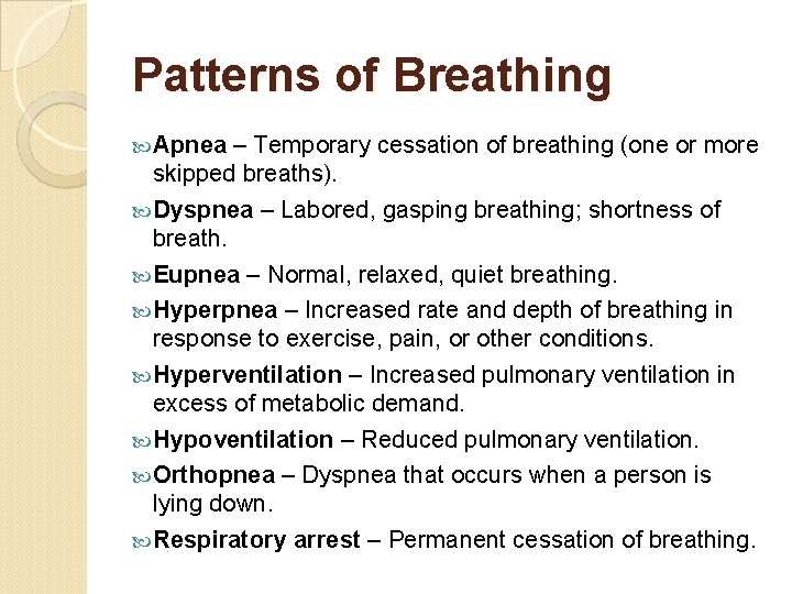 Patterns of Breathing Apnea – Temporary cessation of breathing (one or more skipped breaths).