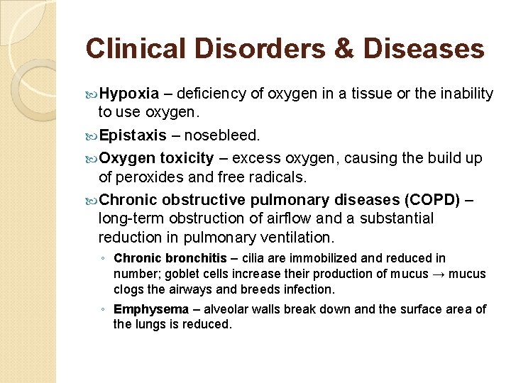 Clinical Disorders & Diseases Hypoxia – deficiency of oxygen in a tissue or the