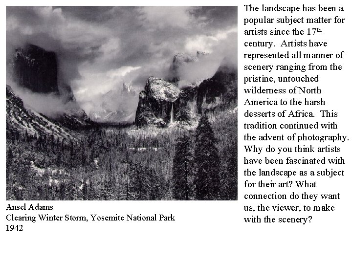 Ansel Adams Clearing Winter Storm, Yosemite National Park 1942 The landscape has been a Ansel Adams Clearing Winter Storm, Yosemite National Park 1942 The landscape has been a
