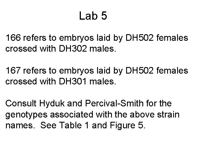 Lab 5 166 refers to embryos laid by DH 502 females crossed with DH