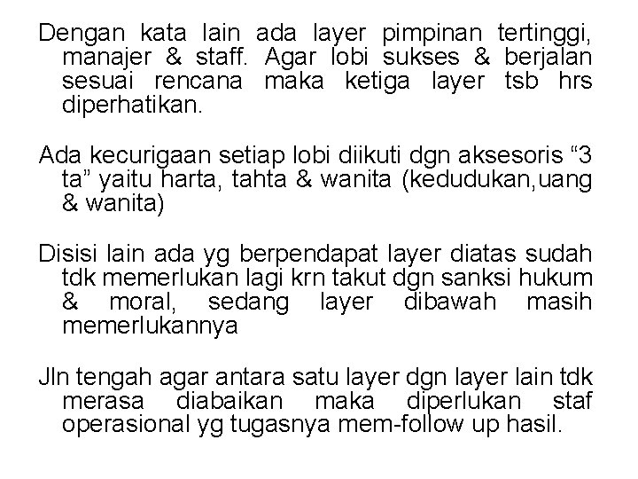 Dengan kata lain ada layer pimpinan tertinggi, manajer & staff. Agar lobi sukses & Dengan kata lain ada layer pimpinan tertinggi, manajer & staff. Agar lobi sukses &