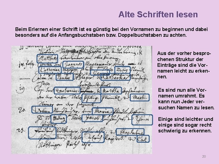 Alte Schriften lesen Beim Erlernen einer Schrift ist es günstig bei den Vornamen zu