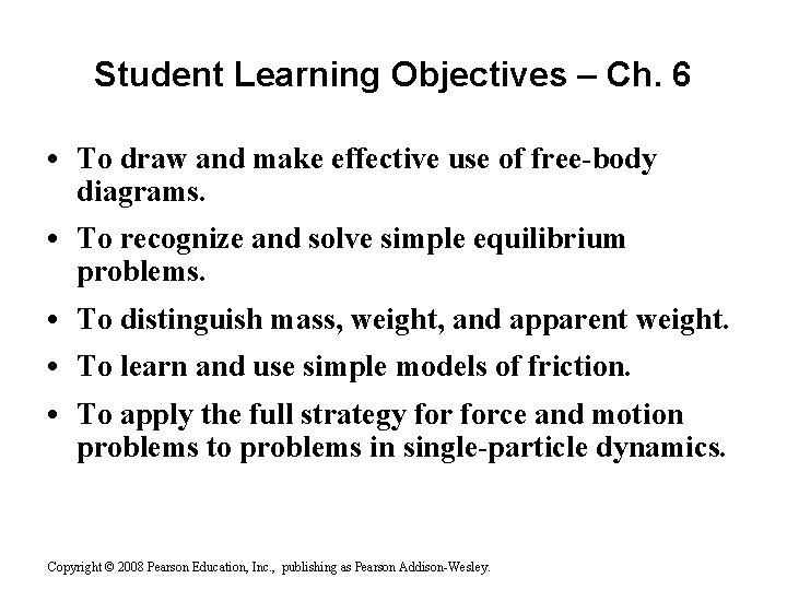 Student Learning Objectives – Ch. 6 • To draw and make effective use of