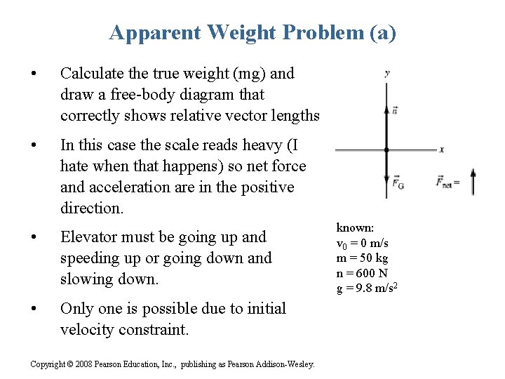 Apparent Weight Problem (a) • Calculate the true weight (mg) and draw a free-body