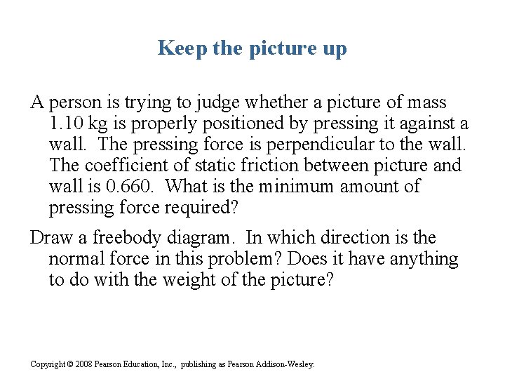 Keep the picture up A person is trying to judge whether a picture of