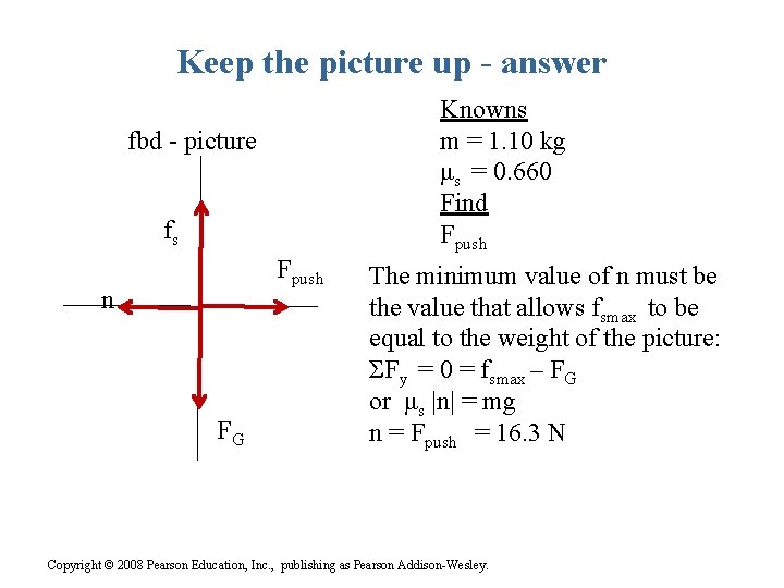 Keep the picture up - answer Knowns m = 1. 10 kg μs =