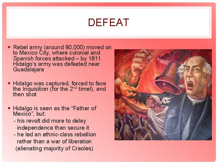 DEFEAT § Rebel army (around 80, 000) moved on to Mexico City, where colonial