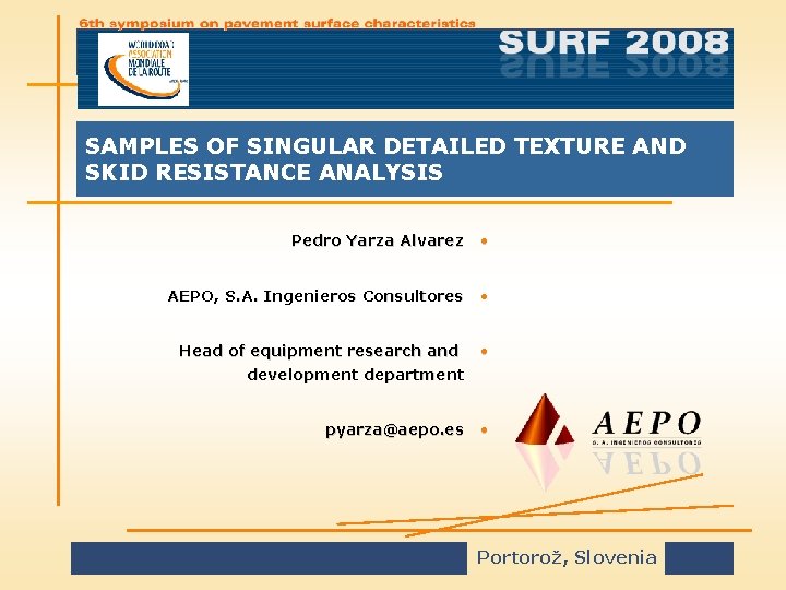 SAMPLES OF SINGULAR DETAILED TEXTURE AND SKID RESISTANCE ANALYSIS Pedro Yarza Alvarez • AEPO,