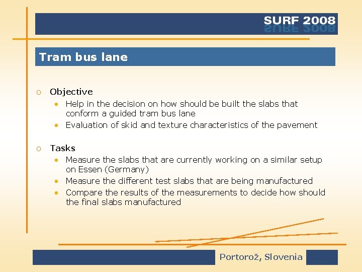 Tram bus lane o Objective • Help in the decision on how should be