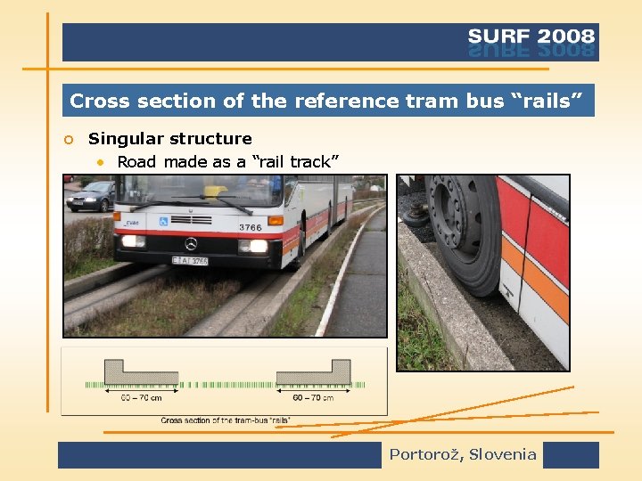 Cross section of the reference tram bus “rails” o Singular structure • Road made