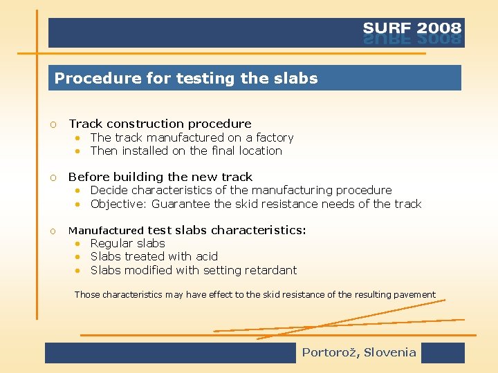 Procedure for testing the slabs o Track construction procedure • The track manufactured on