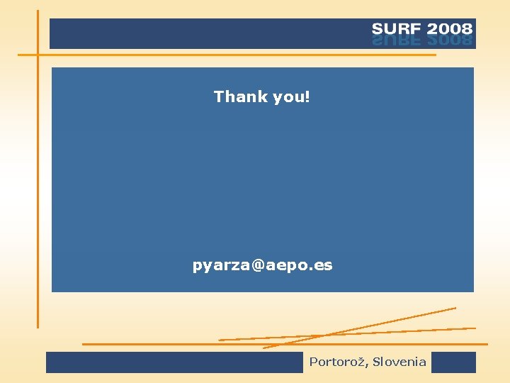 Thank you! pyarza@aepo. es Portorož, Slovenia 