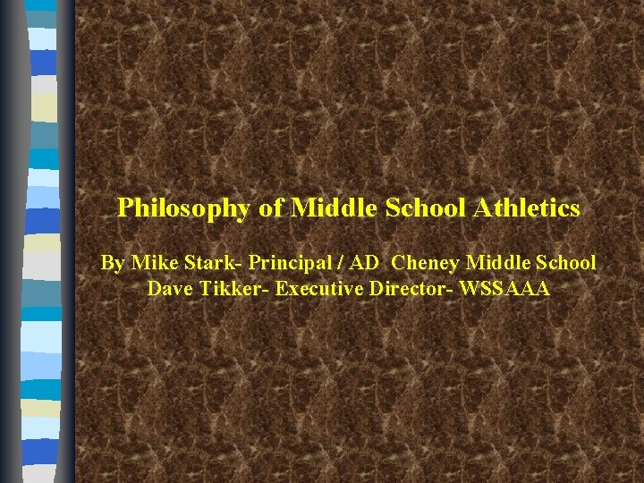 Philosophy of Middle School Athletics By Mike Stark- Principal / AD Cheney Middle School