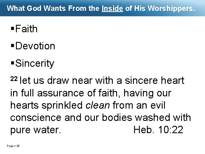 What God Wants From the Inside of His Worshippers. Faith Devotion Sincerity 22 let