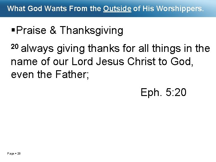 What God Wants From the Outside of His Worshippers. Praise & Thanksgiving 20 always