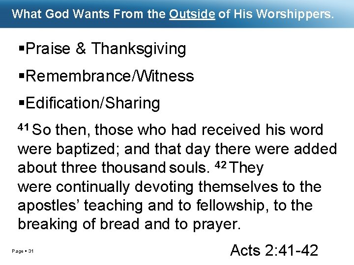 What God Wants From the Outside of His Worshippers. Praise & Thanksgiving Remembrance/Witness Edification/Sharing