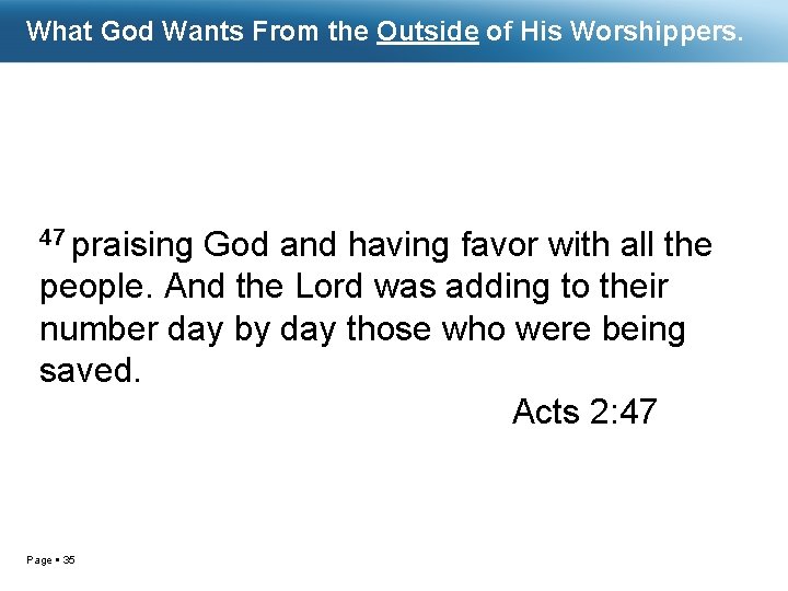 What God Wants From the Outside of His Worshippers. 47 praising God and having