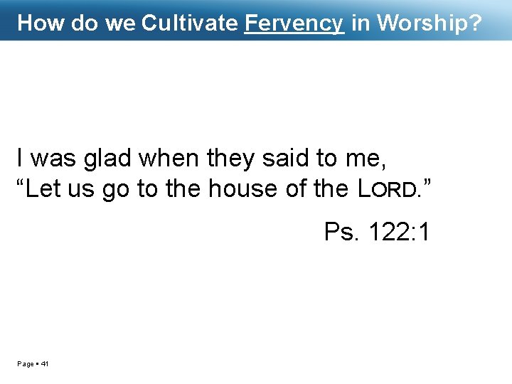 How do we Cultivate Fervency in Worship? I was glad when they said to