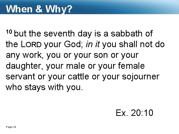 When & Why? 10 but the seventh day is a sabbath of the LORD