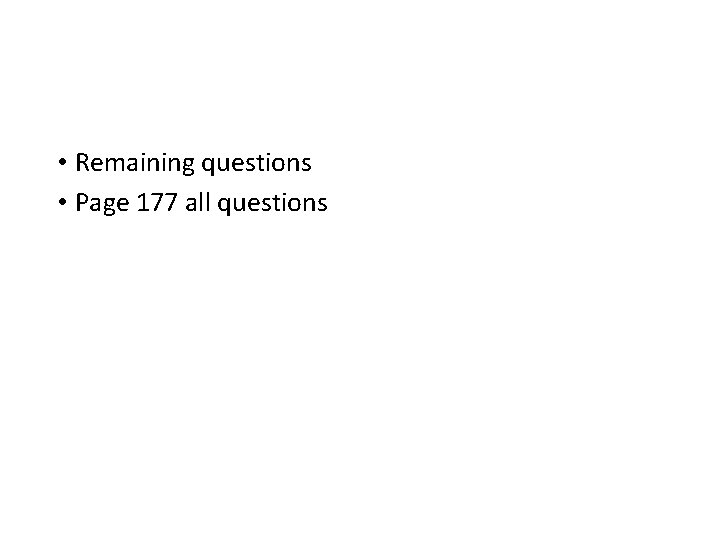  • Remaining questions • Page 177 all questions 