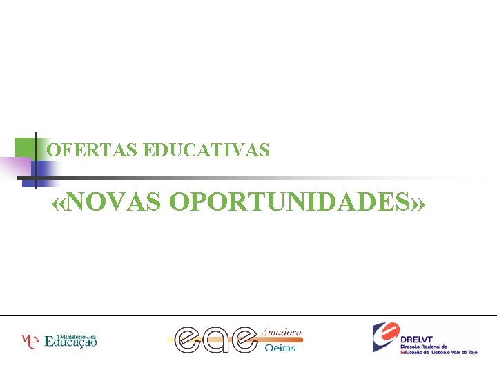 OFERTAS EDUCATIVAS «NOVAS OPORTUNIDADES» 