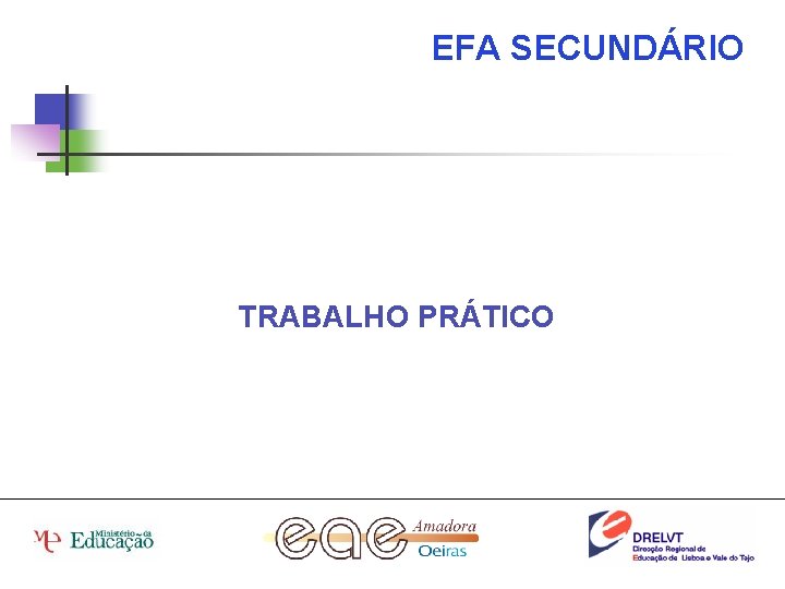 EFA SECUNDÁRIO TRABALHO PRÁTICO 