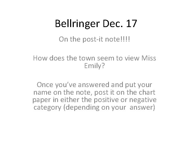 Bellringer Dec. 17 On the post-it note!!!! How does the town seem to view