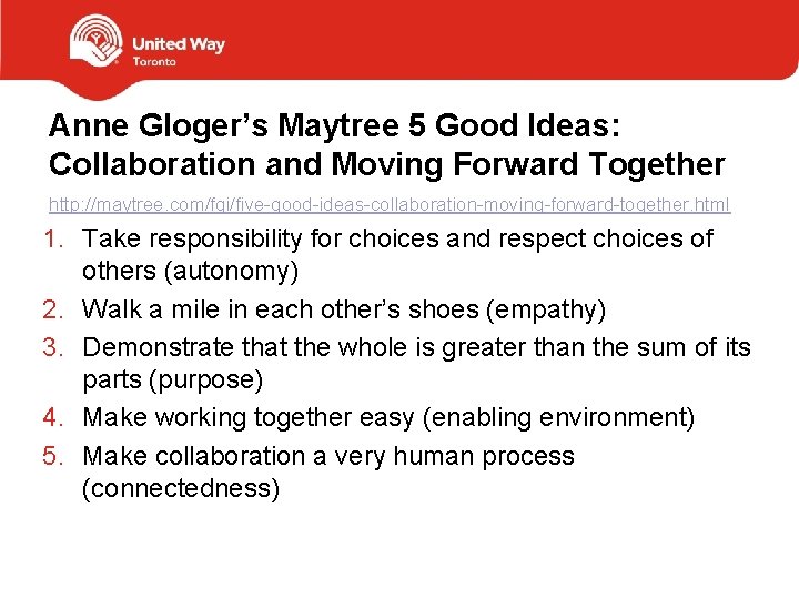 Anne Gloger’s Maytree 5 Good Ideas: Collaboration and Moving Forward Together http: //maytree. com/fgi/five-good-ideas-collaboration-moving-forward-together.