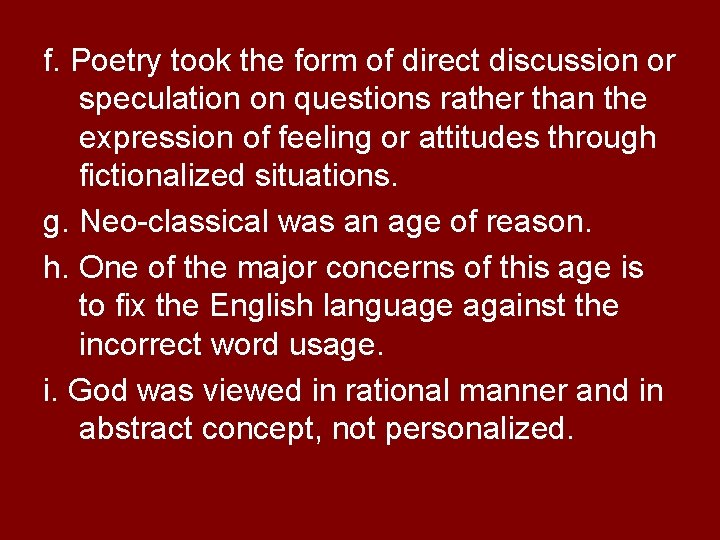 f. Poetry took the form of direct discussion or speculation on questions rather than