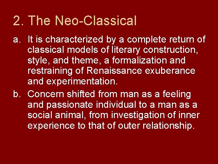 2. The Neo-Classical a. It is characterized by a complete return of classical models