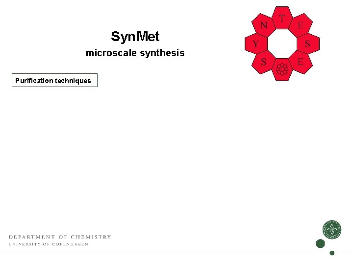 Syn. Met microscale synthesis Purification techniques Syn. Met microscale synthesis Purification techniques