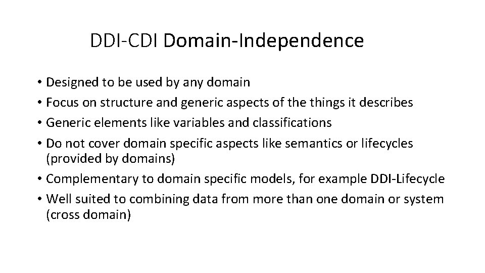 DDI-CDI Domain-Independence • Designed to be used by any domain • Focus on structure