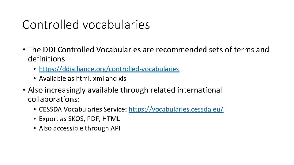 Controlled vocabularies • The DDI Controlled Vocabularies are recommended sets of terms and definitions