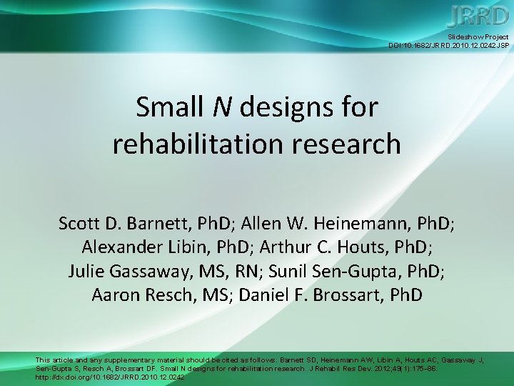 Slideshow Project DOI: 10. 1682/JRRD. 2010. 12. 0242 JSP Small N designs for rehabilitation