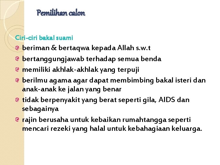 Pemilihan calon Ciri-ciri bakal suami beriman & bertaqwa kepada Allah s. w. t bertanggungjawab