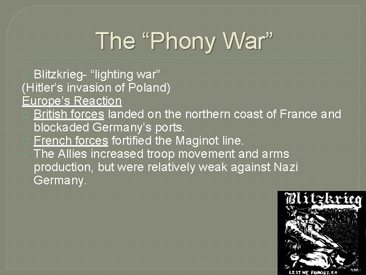 The “Phony War” Blitzkrieg- “lighting war” (Hitler’s invasion of Poland) Europe’s Reaction q British