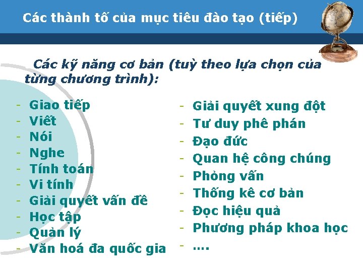 Các thành tố của mục tiêu đào tạo (tiếp) d. Các kỹ năng cơ